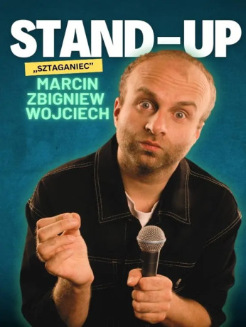 Katowice Wydarzenie Stand-up Marcin Zbigniew Wojciech: stand-up ,,Sztaganiec''