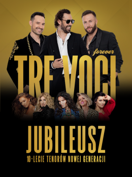 Katowice Wydarzenie Koncert Tre Voci "Forever": Jubileusz 10 lat na scenie