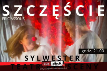 Katowice Wydarzenie Spektakl Sylwester w Teatrze Bez Sceny - E. Assous "Szczęscie"