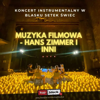 Katowice Wydarzenie Koncert Koncert przy świecach: Muzyka filmowa - Hans Zimmer, John Williams i inni
