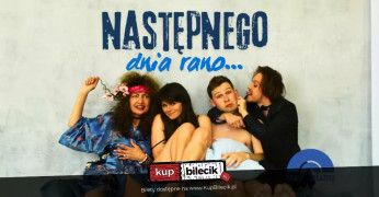 Katowice Wydarzenie Spektakl Następnego dnia rano