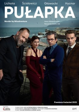 Katowice Wydarzenie Spektakl Pułapka - reż. Cezary Żak