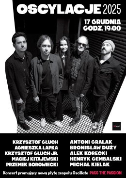 Katowice Wydarzenie Koncert Koncert promujący album zespołu Oscillate "Pass the Passion"