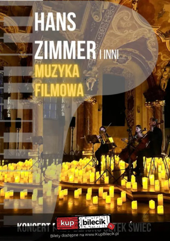Katowice Wydarzenie Koncert Koncert wśród świec: Koncert Noworoczny Muzyka Filmowa: Hans Zimmer i inni.