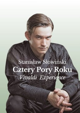 Katowice Wydarzenie Koncert Stanisław Słowiński - Cztery Pory Roku - Vivaldi Experience