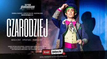 Katowice Wydarzenie Spektakl Czarodziej - niezwykła podróż w krainę iluzji