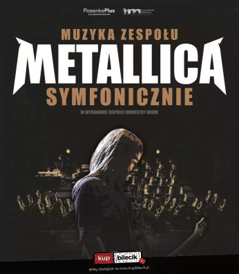 Katowice Wydarzenie Koncert Muzyka zespołu Metallica symfonicznie
