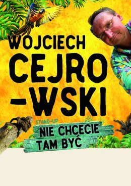 Katowice Wydarzenie Stand-up Wojciech Cejrowski - Nie chcecie tam być