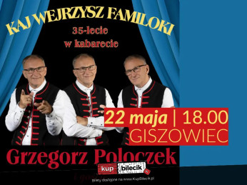 Katowice Wydarzenie Koncert Koncert z okazji Dnia Matki - Kaj wejrzysz familoki, 35-lecie w kabarecie