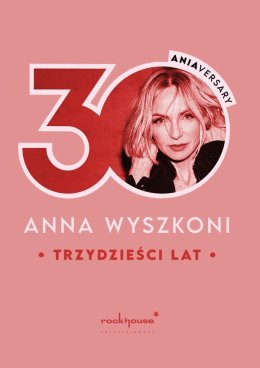 Katowice Wydarzenie Koncert Anna Wyszkoni - Trzydzieści lat