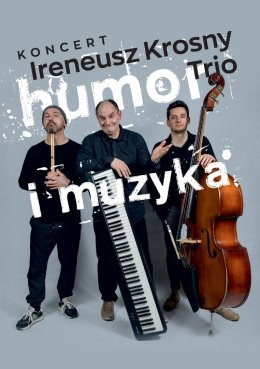 Ireneusz Krosny Trio - Humor i muzyka