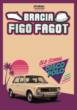 Katowice Wydarzenie Koncert Bracia Figo Fagot - Oldschool Disco Polo!
