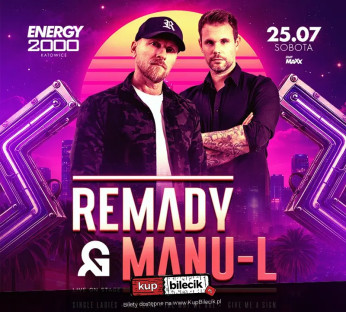 Katowice Wydarzenie Koncert REMADY & MANU-L 25.07 ★ ENERGY 2000 KATOWICE [18+]
