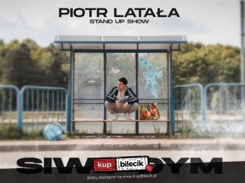 Katowice Wydarzenie Stand-up hypeart.group zaprasza: Piotr Latała w programie 'Siwy dym' [stand-up]