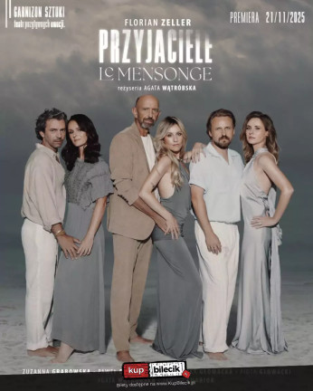 Katowice Wydarzenie Spektakl PRZYJACIELE / Le Mensonge w Teatrze Garnizon Sztuki