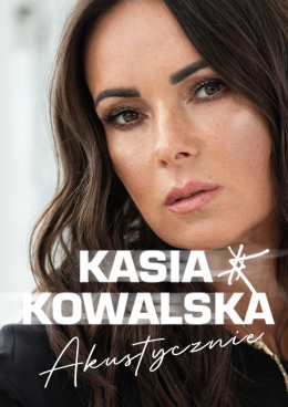 Katowice Wydarzenie Koncert Kasia Kowalska akustycznie