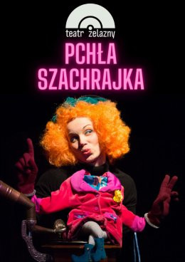 Katowice Wydarzenie Spektakl "Pchła Szachrajka" Teatr Żelazny