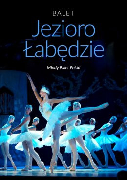 Katowice Wydarzenie Spektakl Balet Jezioro łabędzie - familijny spektakl baletowy