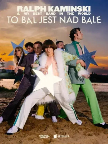 Katowice Wydarzenie Koncert Ralph Kaminski: TO BAL JEST NAD BALE & My Best Band In The World