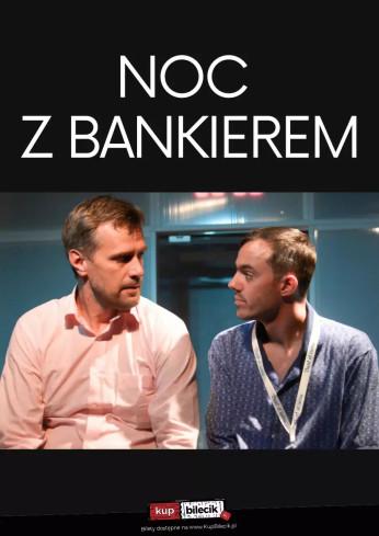 Katowice Wydarzenie Spektakl Noc z bankierem reż. Artur Barciś
