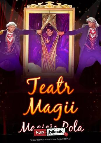 Katowice Wydarzenie Spektakl Teatr Magii Macieja Pola - Interaktywne Familijne Widowisko Najsłynniejszego Polskiego Iluzjonisty