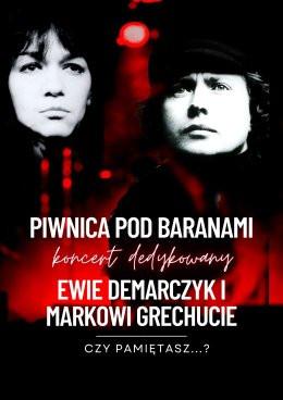 Katowice Wydarzenie Koncert Czy pamiętasz? - koncert dedykowany Ewie Demarczyk i Markowi Grechucie w wykonaniu Piwnicy pod Baran