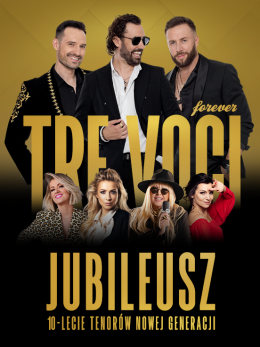 Katowice Wydarzenie Koncert Tre Voci "Forever": Jubileusz 10 lat na scenie