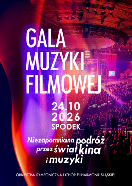 Katowice Wydarzenie Koncert Gala Muzyki Filmowej - orkiestra symfoniczna i chór Filharmonii Śląskiej
