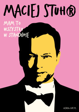 Radzionków Wydarzenie Stand-up Maciej Stuhr: MAM TO WSZYSTKO W STANDUPIE!