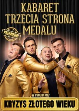 Siemianowice Śląskie Wydarzenie Kabaret Kabaret Trzecia Strona Medalu - w nowym programie "Kryzys złotego wieku"