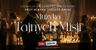 Katowice Wydarzenie Koncert Koncert przy świecach: Muzyka Tajnych Misji