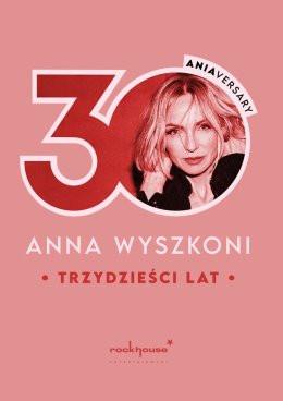 Katowice Wydarzenie Koncert Anna Wyszkoni - Trzydzieści lat