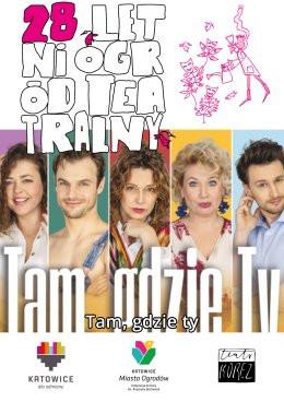 Katowice Wydarzenie Spektakl TAM, GDZIE TY (Joanna Cywińska Produkcje z Warszawy)