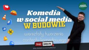 Katowice Wydarzenie Inne wydarzenie Warsztaty "Komedia w social media - w budowie"